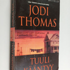 Jodi Thomas : Tuuli kääntyy - pikkukuva 1