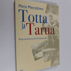 Marja Myyryläinen : Totta ja tarua : kirja menneisyydestä... - pikkukuva 1