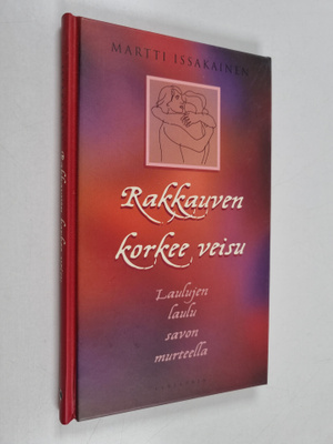 Rakkauven korkee veisu : Laulujen laulu savon murteella