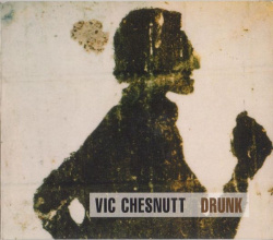 Vic Chesnutt - Drunk (CD)