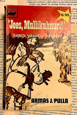 Armas J. Pulla - Jees, mullikuhnuri! sanoi vääpeli Ryhmy
