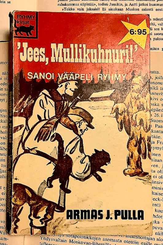 Armas J. Pulla - Jees, mullikuhnuri! sanoi vääpeli Ryhmy