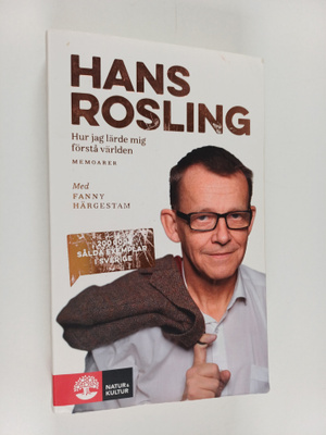 Hans Rosling : Hur jag lärde mig förstå världen : memoarer