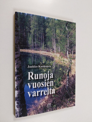 Jaakko Kaukonen : Runoja vuosien varrelta
