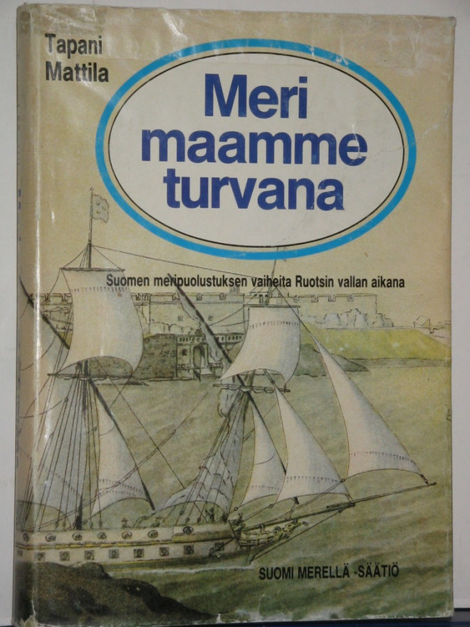Tapani Mattila : Meri maamme turvana  Suomen meripuolustukse