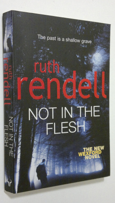 Ruth Rendell : Not in the flesh