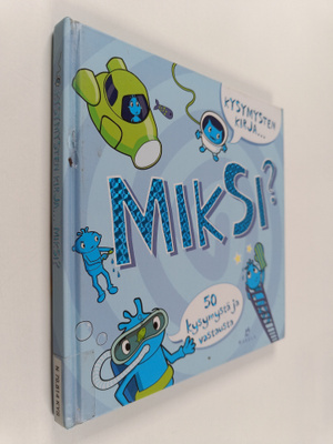 Kysymysten kirja ... miksi? : 50 kysymystä ja vastausta