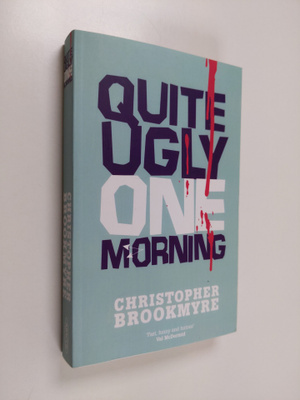 Christopher Brookmyre : Quite ugly one morning