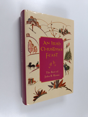 John B. Keane : An Irish Christmas Feast - The Best of Jo...
