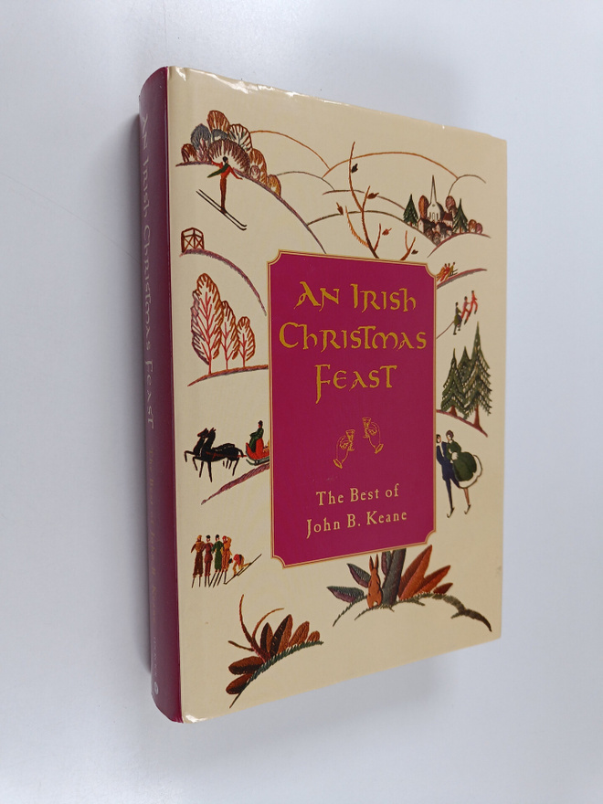 John B. Keane : An Irish Christmas Feast - The Best of Jo...