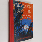 Mauno Pelkonen : Missä on Paititin maa? - pikkukuva 1