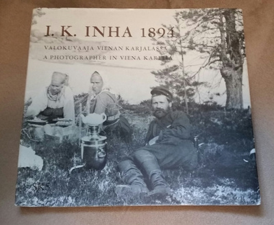 I.K. Inha 1894: valokuvaaja Vienan Karjalassa (SKS, sid.)