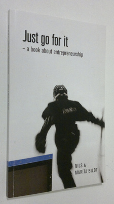 Nils and Marita Bildt : Just go for it - a book about ent...