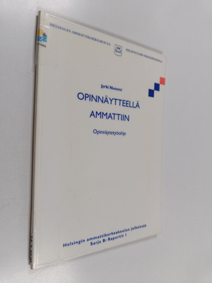 Jyrki Nummi : Opinnäytteellä ammattiin : opinnäytetyöohje
