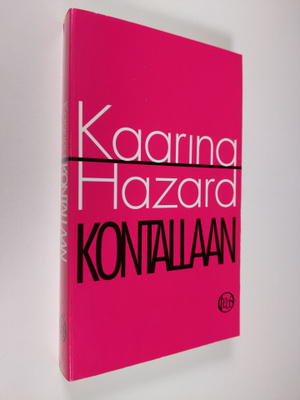 Kaarina Hazard : Kontallaan : muistiinpanoja mediasta