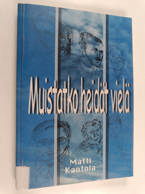 Matti Kantola : Muistatko heidät vielä