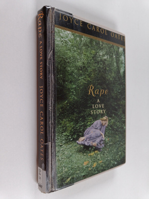 Joyce Carol Oates : Rape : A love story
