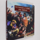 Paul Atterbury ym. : Victorians At Home and Abroad - pikkukuva 1