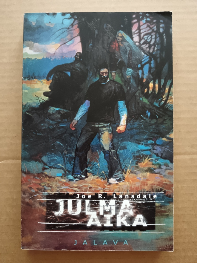 Joe R.Lansdale - Julma aika Pehmeäkantinen