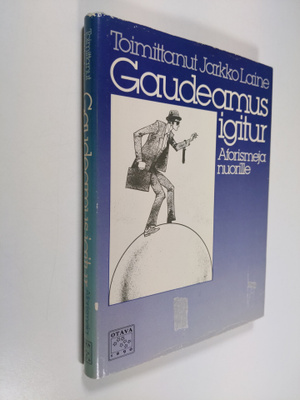 Jarkko (toim.) Laine : Gaudeamus igitur : aforismeja nuor...