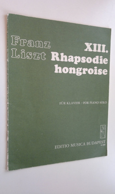Franz Liszt : Rhapsodie hongroise 13 - fur klavier ; for ...