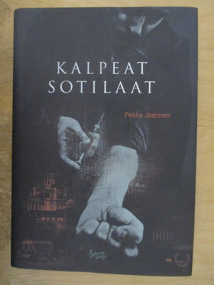 Pekka Jaatinen : KALPEAT SOTILAAT (Johnny Kniga, 2011) kk