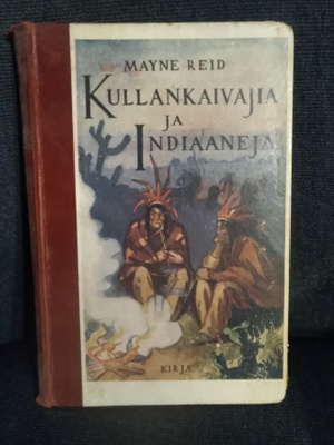 Mayne Reid: Kullankaivajia ja indiaaneja -1929-