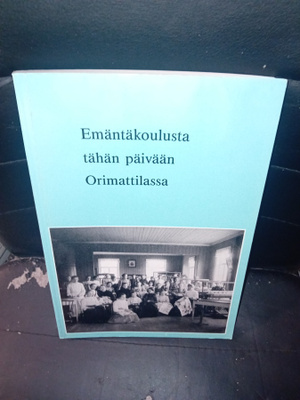 Emäntäkoulusta tähän päivään Orimattilassa ( SIS POSTIKULU )