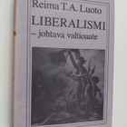Reima T. A. Luoto : Liberalismi - johtava valtioaate - pikkukuva 1