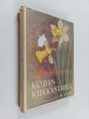 Riku Kasterinne : Kodin kukkastarha : opas avomaan monivu...