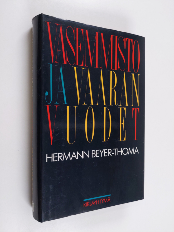 Hermann Beyer-Thoma : Vasemmisto ja vaaran vuodet (signee...