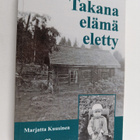 Marjatta Kuusinen : Takana elämä eletty (signeerattu) - pikkukuva 1