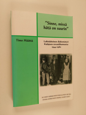 Timo Määttä : Sinne, missä hätä on suurin : lakisääteinen...