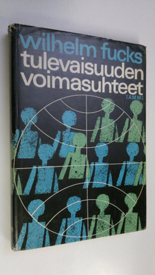 Wilhelm Fucks : Tulevaisuuden voimasuhteet