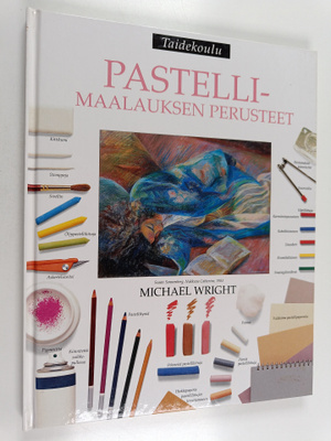 Michael (toim.) Wright : Pastellimaalauksen perusteet