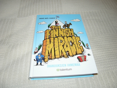 André Noël Chaker The Finnish Miracle Ihanuuksien ihmemaa
