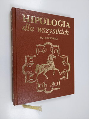 Jan Grabowski : Hipologia : dla wszystkich
