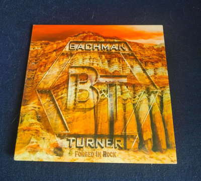 Bachman & Turner - Forged In Rock