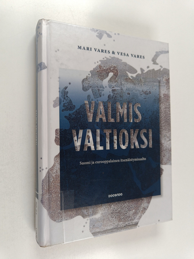 Mari Vares : Valmis valtioksi : Suomi ja eurooppalainen i...