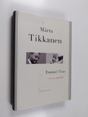 Märta Tikkanen : Emma & Uno : visst var det kärlek