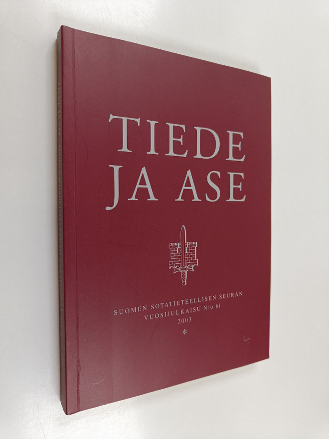 Tiede ja ase 61 : Suomen sotatieteellisen seuran vuosijul...