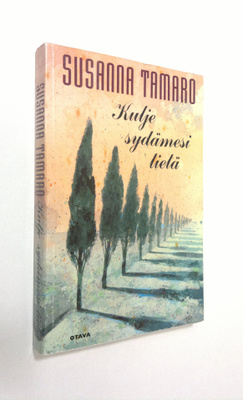 Susanna Tamaro : Kulje sydämesi tietä