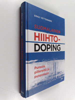 Erkki Vettenniemi : Suomalainen hiihtodoping : punssia, p...
