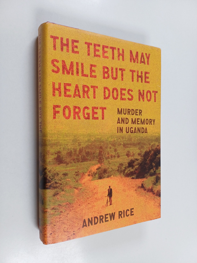 Andrew Rice : The Teeth May Smile But the Heart Does Not ...
