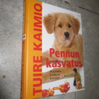 TUIRE KAIMIO - pennun kasvatus ; UUDISTETTU PAINOS - pikkukuva 1