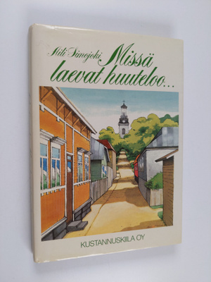 Aili Simojoki : Missä laevat huuteloo