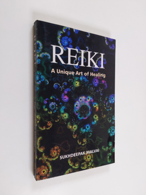 Sukhdeepak Malvai : Reiki - A Unique Art of Healing
