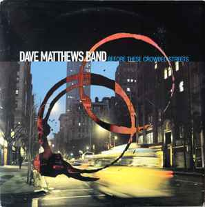 Dave Matthews Band – Before These Crowded Streets 2LP