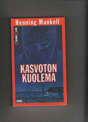 Mankell,Henning: Kasvoton kuolema ,sid.1.p,1993, hyväkunto