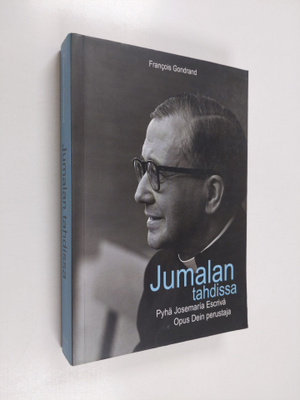 Francois Gondrand : Jumalan tahdissa : Pyhä Josemaria Esc...